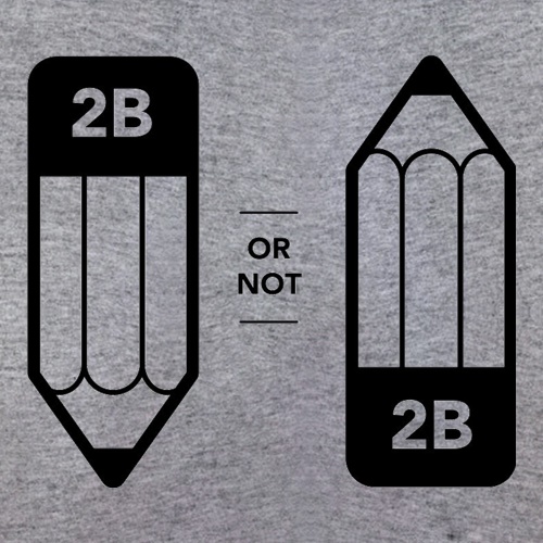 2B Or Not 2B t-shirts